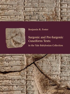 cover image of Sargonic and Pre-Sargonic Cuneiform Texts in the Yale Babylonian Collection